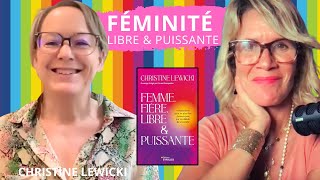 Fières d'être des femmes spirituelles, puissantes et libres. Christine Lewicki