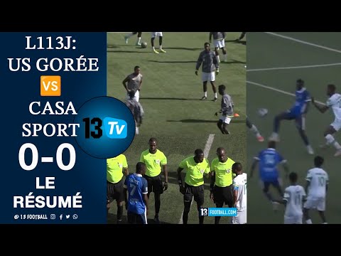 L1-13J: SCORE NUL ET VIERGE ENTRE LE LEADER US GORÉE ET LE CASA-SPORTS (0-0)/ LE RÉSUMÉ