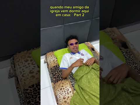 QUANDO MEU AMIGO DA IGREJA VEM DORMIR AQUI EM CASA PART 2 😂#shorts