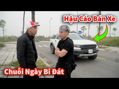 Hậu Cáo - Bán Xe Và Chuỗi Ngày Bi Đát !!!