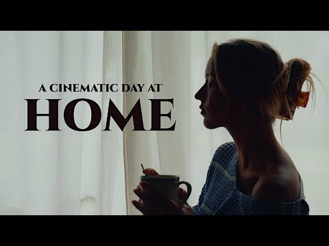 CINEMATIC DAY AT HOME ~simple yet special~