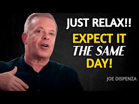 Just RELAX AND TRUST | Expect It The SAME DAY - Joe Dispenza Motivation