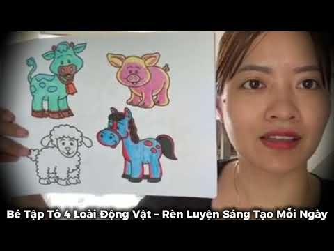 Bé Tập Tô 4 Loài Động Vật – Rèn Luyện Sáng Tạo Mỗi Ngày | hitclub