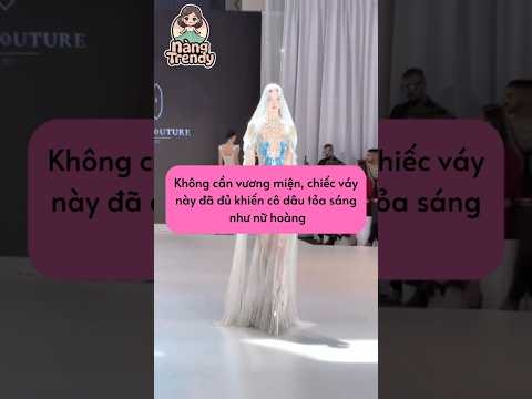 Không cần vương miện, chiếc váy này đã khiến cô dâu tỏa sáng như nữ hoàng 🥰 #shortvideo #thoitrang