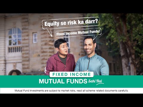 Equity Se Risk Ka Darr | Choose Fixed Income Mutual Funds