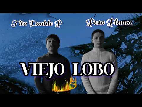 Viejo Lobo - Peso Pluma FT Tito Double P  (Audio Oficial)