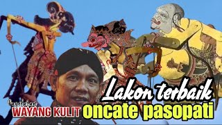 LAKON TERBAIK ONCATE KYAI PASOPATI BADHARNE YAKSO TIWIKROMO