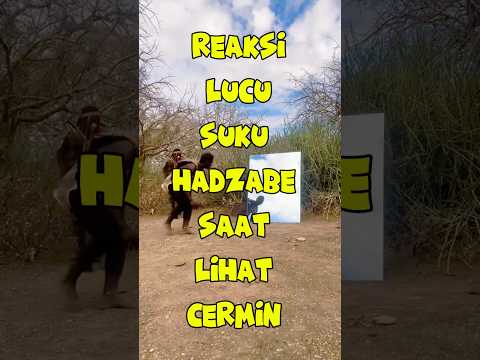 Reaksi lucu suku hadzabe saat bercermin #hadzabetribe #sukuhadzabe #mukbang