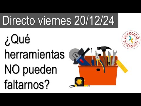 #Directo 20/12/24 ¿Qué herramientas NO pueden faltarnos? 🧰🔨🔧