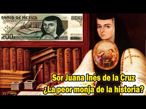 Sor Juana Inés de la Cruz, ¿La peor monja de la historia? | Biografía Resumen