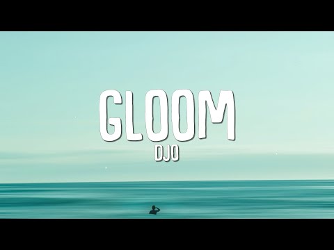Djo - Gloom (Lyrics)