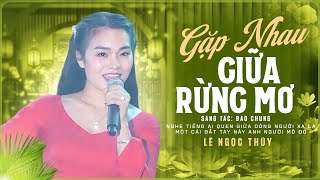Gặp Nhau Giữa Rừng Mơ - Lê Ngọc Thúy | Nhạc Tây Bắc Tuyển Chọn Hay Nhất