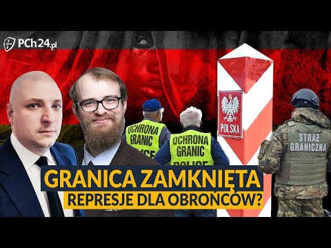 KITA I CHMIELEWSKI: GRANICA ZAMKNIĘTA. REPRESJE DLA OBROŃCÓW?