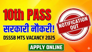 DSSSB New Vacancy 2025 Out! 🔥 10th Pass Govt Job | DSSSB MTS Recruitment 2025 Full Details