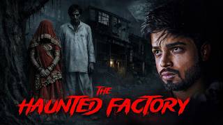 THE HAUNTED FACTORY