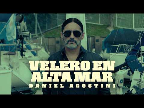 Daniel Agostini - Velero en altamar (Videoclip Oficial)