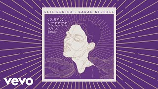 Elis Regina, Sarah Stenzel - Como Nossos Pais (Sarah Stenzel Remix / Audio)