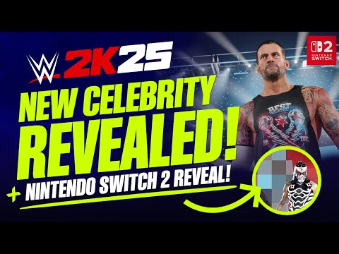 WWE 2K25: New Celebrity Revealed!, Full Switch 2 Details, Patch 1.17 & More!