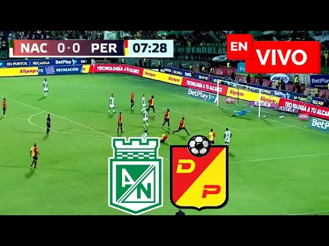 🔴 Atlético Nacional vs Pereira EN VIVO / Liga Betplay