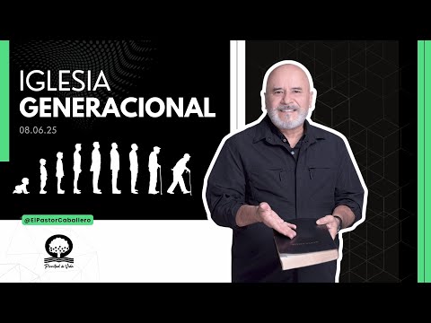 "IGLESIA GENERACIONAL" | @elpastorcaballero. I PASTOR RICARDO CABALLERO