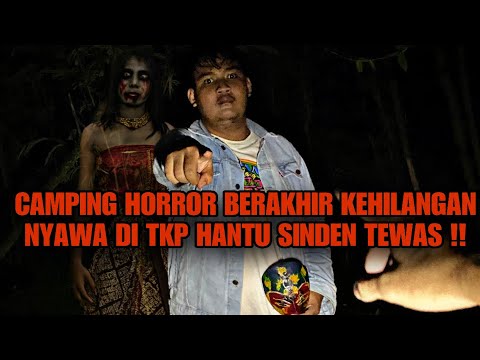 TOBAT SAYA NGUNDANG ORANG INI SAAT CAMPING HORROR DI TKP HANTU PENARI SINDEN TEWAS !!