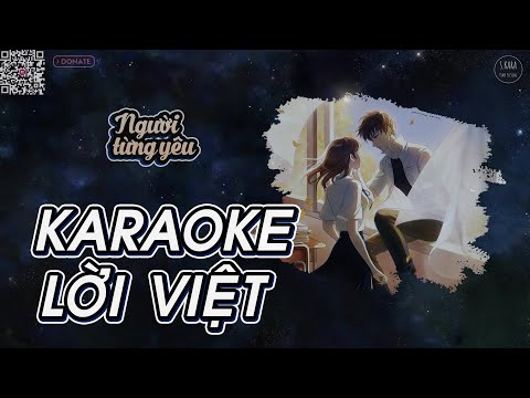 [KARAOKE] Người Từng Yêu【Lời Việt】| Nhạc Hoa Tâm Trạng | S. Kara ♪