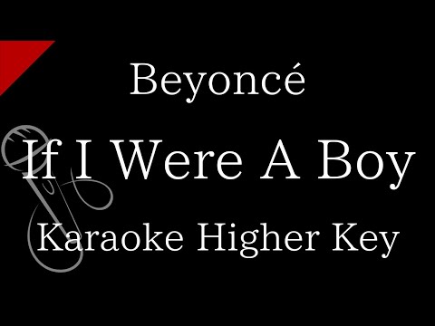 【Karaoke Instrumental】If I Were A Boy / Beyoncé【Higher Key】