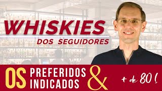 Whiskies indicados e preferidos dos seguidores