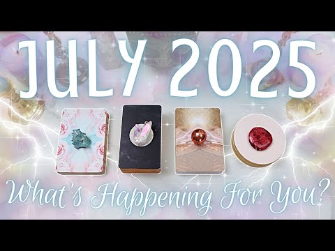Your JULY 2025 Month Prediction • PICK A CARD • See into Your FUTURE!