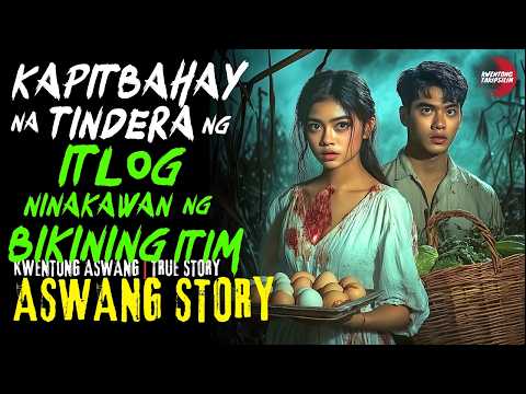 KAPITBAHAY NA TINDERA NG ITLOG | Kwentong Aswang | True Story