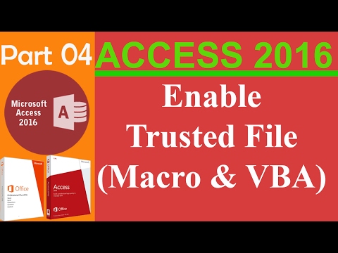 04. MS Access 2016 - Enable Trusted File Enable Macro...