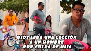 Dios leda una Lección a un hombre por culpa de Hija