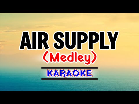 Air Supply Medley – Air supply (Karaoke Version)