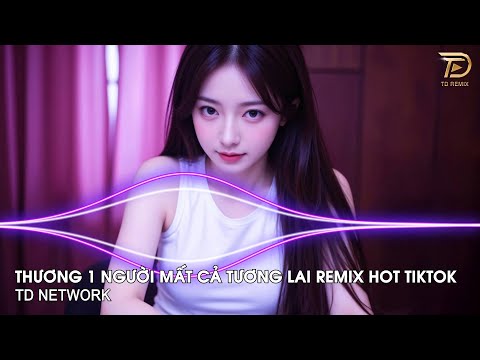 Thương Một Người Mất Cả Tương Lai - MK Remix ~ Anh Yêu Em Rất Nhiều Em Đẩy Anh Vào Chỗ Thiếu Tiktok