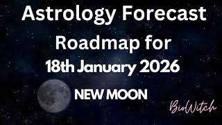🌑NEW MOON ✨ January 18th 2025 - February 17th 2026 | Astrology Forecast BioWitch Channel