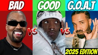 BAD vs GOOD vs GOAT Rappers! (2025)