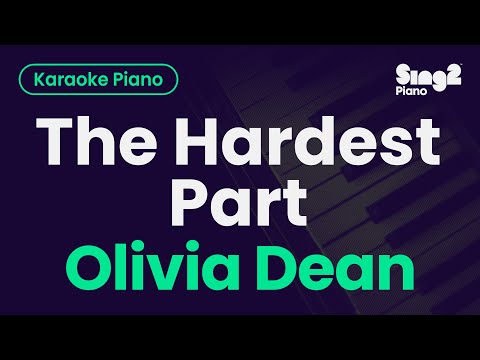 Olivia Dean – The Hardest Part (Piano Karaoke)