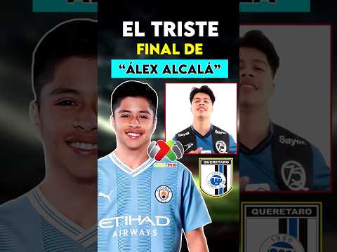 El Triste Final de Alex Alcalá #ligamx #futbolmexicano