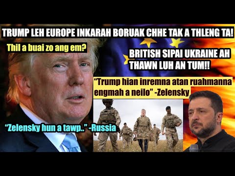 Zelensky atawng tam ta mah mah? Europe leh Donald Trump inkar a chhe ta hle! Riyadh ah US leh Russia