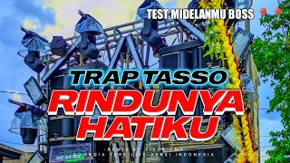 DJ RINDUNYA HATIKU X TRAP PARTY  MIDLE TASO CETAS CETUS NROTOK