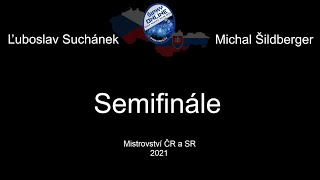 ČAOŠ MČR-SR 2021 Semifinále | Ľuboslav Suchánek vs. Michal Šildberger