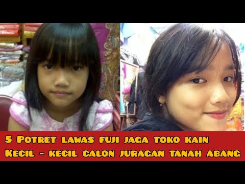 POTRET LAWAS FUJI JAGA TOKO KAIN | KECIL - KECIL CALON JURAGAN TANAH ABANG