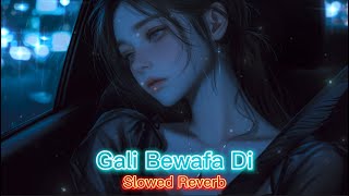 Gali Bewafa Wan Di Muhala Harjaiyan Da │Slowed & Reverb💔 │ New Sad Song 2025 Saraiki / Punjabi