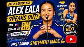 Press Conference: Alex Eala SPEAKS OUT After Dominant US Open Win Against Mary Stoiana
