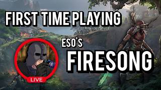First Time Playing Firesong! Elder Scrolls Online Live!