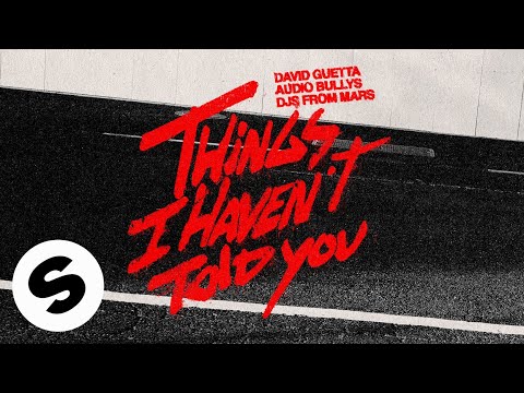 David Guetta, Audio Bullys, DJs From Mars - Things I Haven’t Told You (Official Audio)