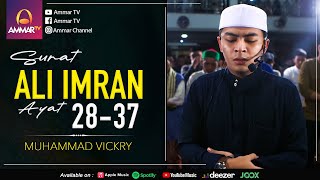 SURAT ALI IMRAN 28-37 || MUHAMMAD VICKRY || IMAM SHOLAT MERDU