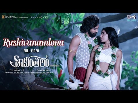 Rushivanamlona - &nbsp;Full Video | Shaakuntalam | Samantha, Dev Mohan | Chinmayi, Sid Sriram