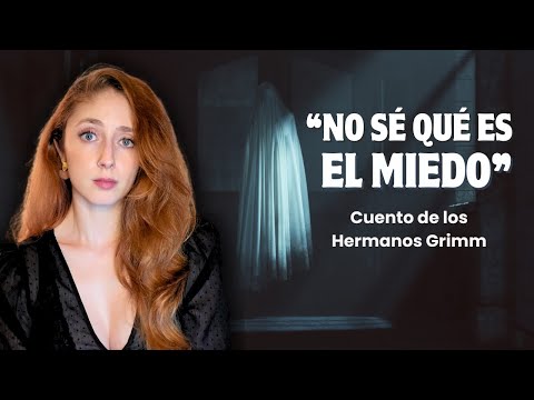 ¿Cómo sería NO SENTIR MIEDO? 👻​ Hermanos GRIMM | Cuentos de MIEDO