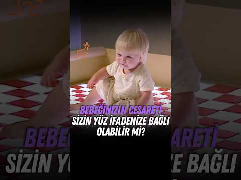 Bebeğinizin cesareti sizin yüz ifadenize bağlı olabilir mi?